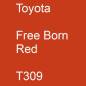 Preview: Toyota, Free Born Red, T309.